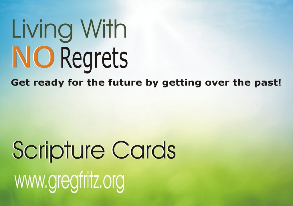 Living with no regrets scripture cards: get ready for the future by getting over the past!