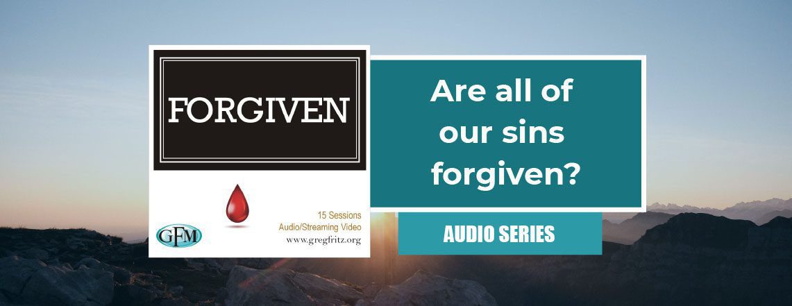 Forgiven audio series - Are all of our sins forgiven?