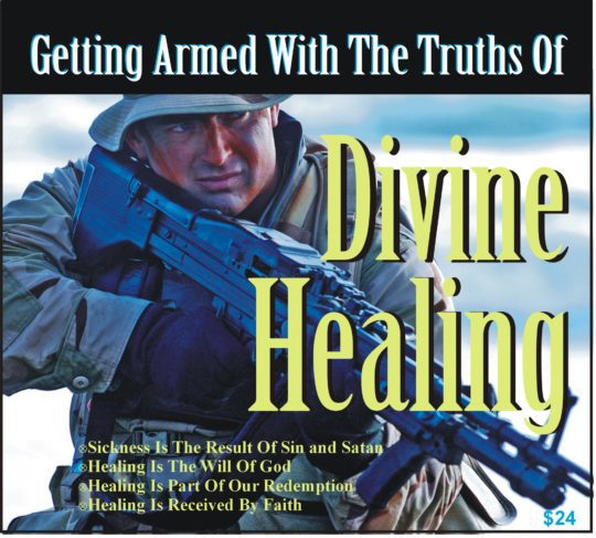 Getting Armed With The Truths of Divine Healing