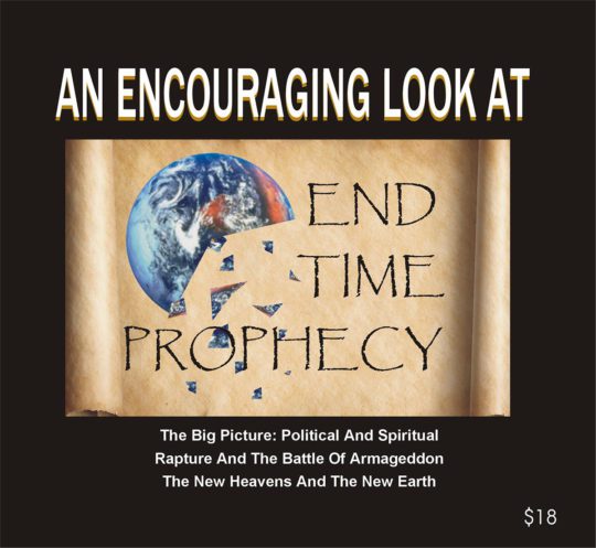 An Encouraging Look At End Time Prophecy