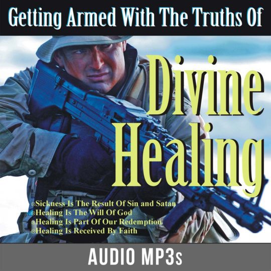 Getting Armed With The Truths of Divine Healing - Download