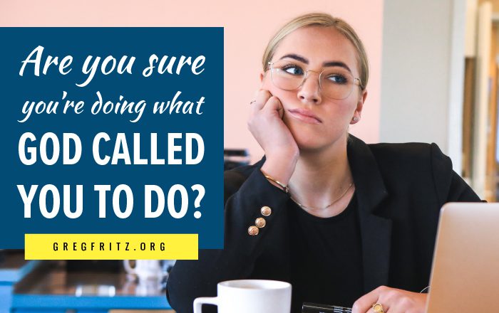 Woman at work looking bored with chin resting on hand, and the words: Are you sure you're doing what God called you to do?