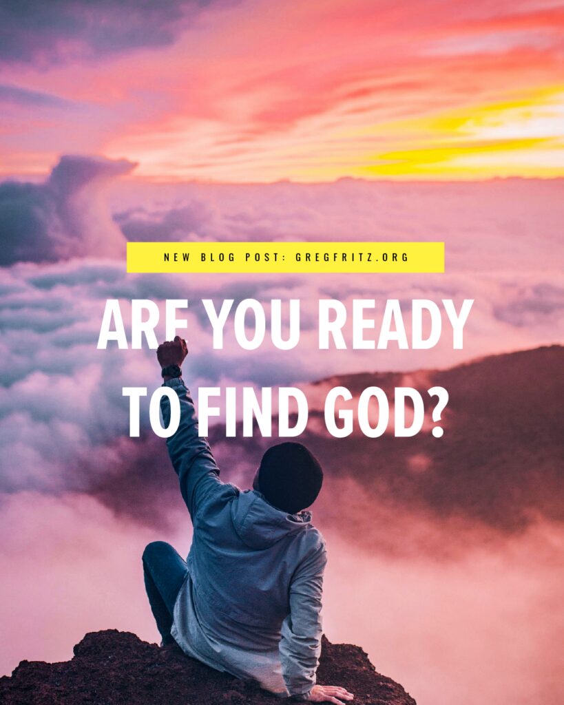 Are you ready to find God?